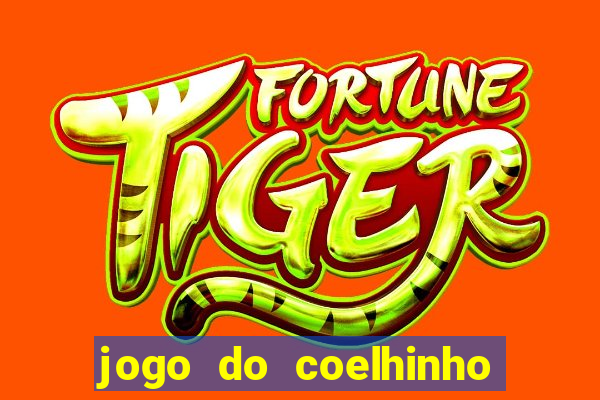 jogo do coelhinho de ganhar dinheiro